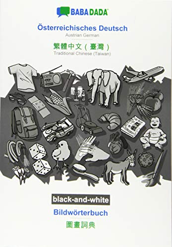 BABADADA black-and-white, Österreichisches Deutsch - Traditional Chinese (Taiwan) (in chinese script), Bildwörterbuch - visual dictionary (in chinese ... (in chinese script), visual dictionary
