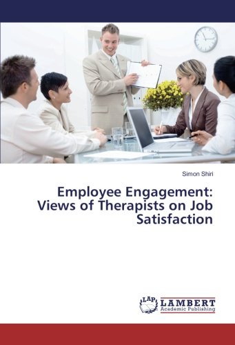 Employee Engagement: Views of Therapists on Job Satisfaction