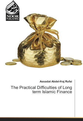 The Practical Difficulties of Long term Islamic Finance