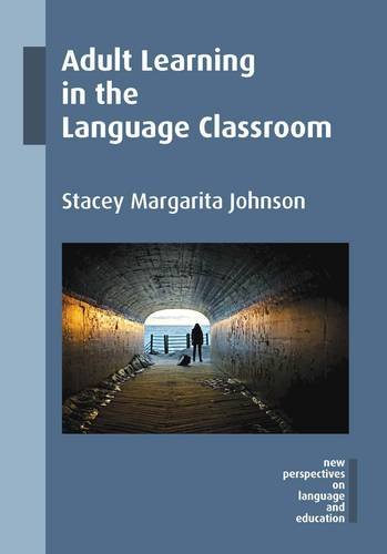 Adult Learning in the Language Classroom (New Perspectives on Language and Education, Band 44)