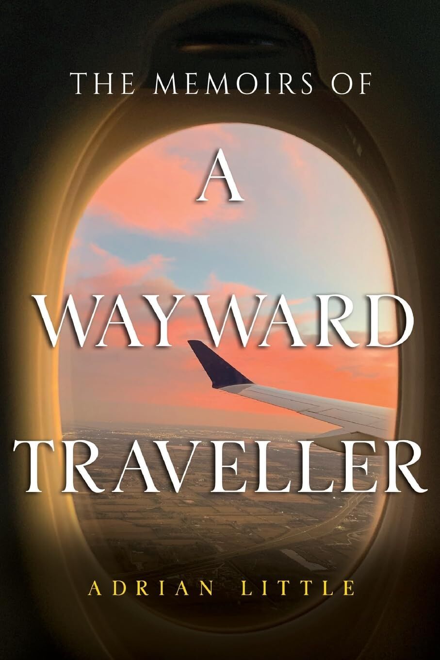 The Memoirs of a Wayward Traveller