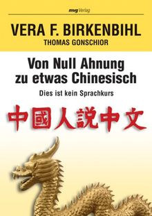 Von null Ahnung zu etwas Chinesisch: Dies ist kein Sprachkurs