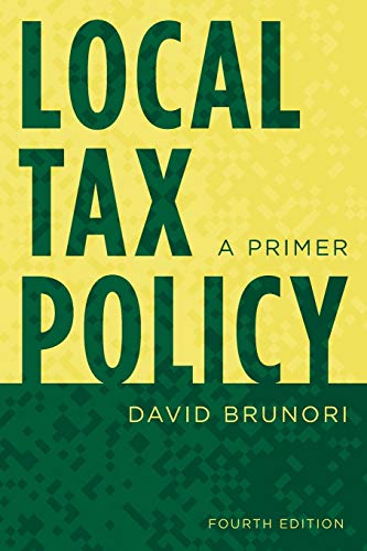 Local Tax Policy - A Primer, Fourth Edition