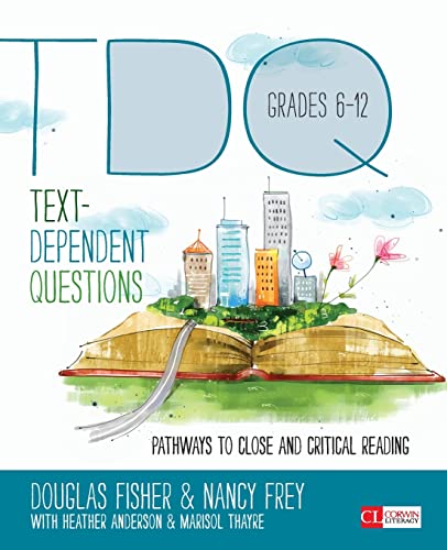 Text-Dependent Questions, Grades 6-12: Pathways to Close and Critical Reading (Corwin Literacy)