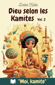 Dieu Selon les Kamites (MOI KAMITE, Band 2)