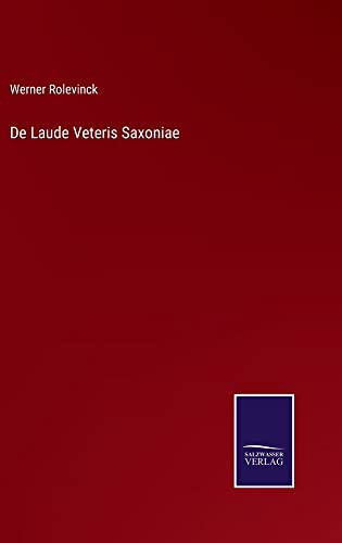 De Laude Veteris Saxoniae