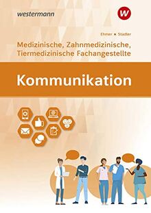 Kommunikation: Ausgabe für Medizinische, Zahnmedizinische und Tiermedizinische Fachangestellte / Ausgabe für Medizinische, Zahnmedizinische und Tiermedizinische Fachangestellte: Schülerband