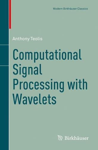 Computational Signal Processing with Wavelets (Modern Birkhäuser Classics)