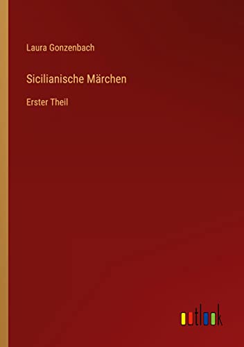 Sicilianische Märchen: Erster Theil