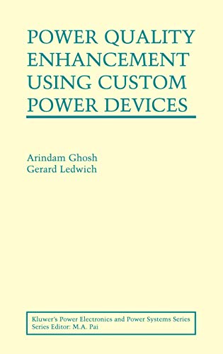Power Quality Enhancement Using Custom Power Devices (Power Electronics and Power Systems)
