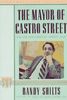 The Mayor of Castro Street: The Life and Times of Harvey Milk (Stonewall Inn Editions)