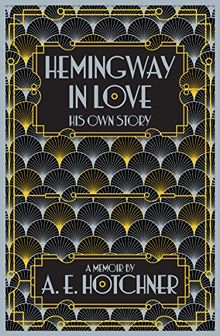 Hemingway in Love: His Own Story