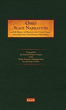Ohio Slave Narratives: A Folk History of Slavery in the United States ...