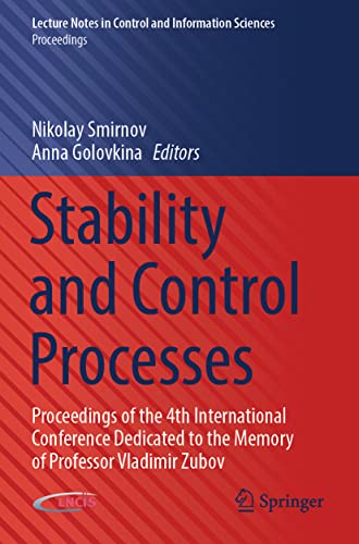 Stability and Control Processes: Proceedings of the 4th International Conference Dedicated to the Memory of Professor Vladimir Zubov (Lecture Notes in Control and Information Sciences - Proceedings)