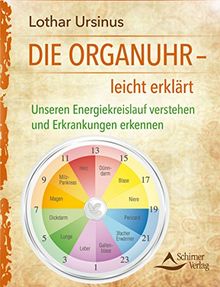 Die Organuhr - leicht erklärt: Unseren Energiekreislauf verstehenund Erkrankungen erkennen von Lothar Ursinus | Buch | Zustand sehr gut
