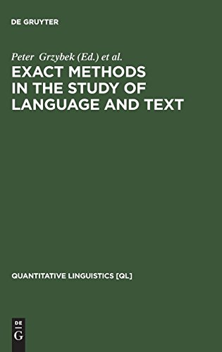 Exact Methods in the Study of Language and Text: Dedicated to Gabriel Altmann on the Occasion of his 75th Birthday (Quantitative Linguistics [QL], Band 62)