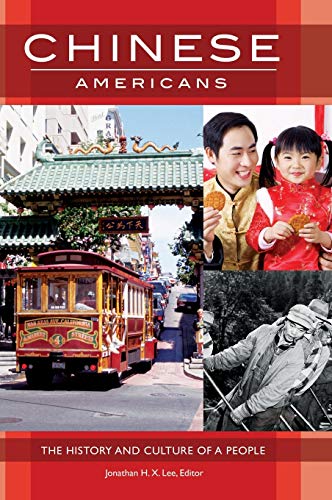 Chinese Americans: The History and Culture of a People