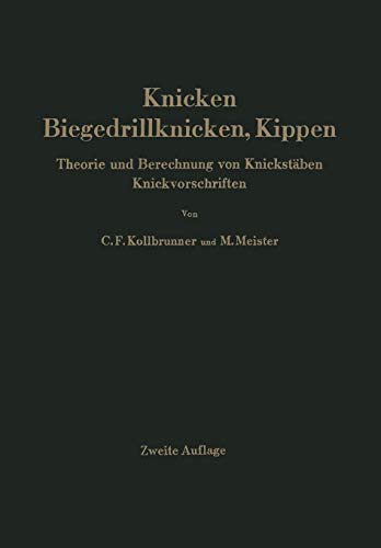 Knicken, Biegedrillknicken, Kippen: Theorie Und Berechnung Von Knickstäben Knickvorschriften (German Edition)