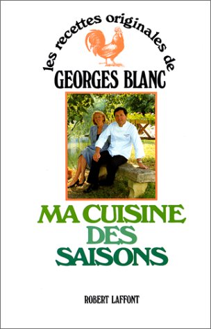 La Nature dans l'assiette de Georges Blanc - Relié