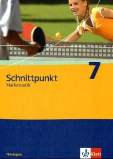 Schnittpunkt Mathematik - Ausgabe für Thüringen: Schnittpunkt Mathematik. Schülerbuch 7. Schuljahr. Ausgabe für Thüringen