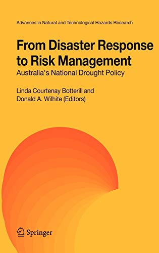 From Disaster Response to Risk Management: Australia's National Drought Policy (Advances in Natural and Technological Hazards Research, 22, Band 22)