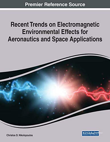 Recent Trends on Electromagnetic Environmental Effects for Aeronautics and Space Applications, 1 volume