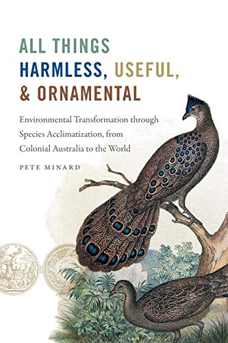 All Things Harmless, Useful, and Ornamental: Environmental Transformation through Species Acclimatization, from Colonial Australia to the World (Flows, Migrations, and Exchanges)