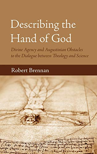 Describing the Hand of God: Divine Agency and Augustinian Obstacles to the Dialogue Between Theology and Science