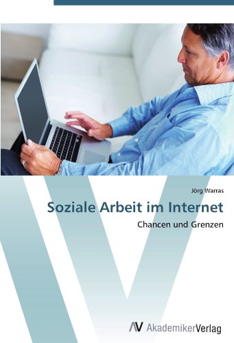 Soziale Arbeit im Internet: Chancen und Grenzen