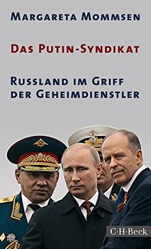 Das Putin-Syndikat: Russland im Griff der Geheimdienstler