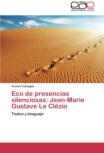 Eco de presencias silenciosas: Jean-Marie Gustave Le Clézio: Textos y lenguaje