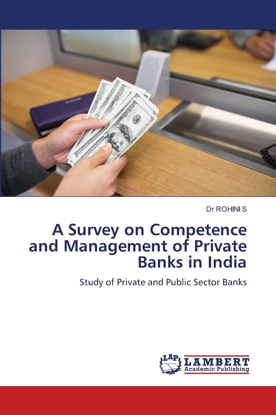 A Survey on Competence and Management of Private Banks in India: Study of Private and Public Sector Banks
