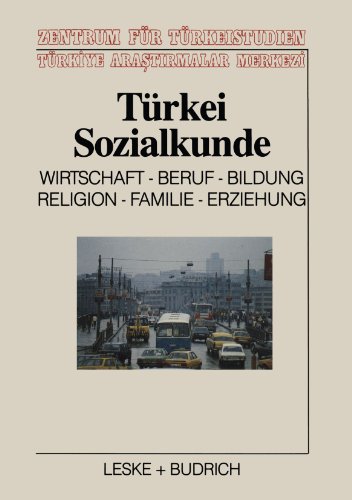 Türkei-Sozialkunde: Wirtschaft, Beruf, Bildung, Religion, Familie, Erziehung