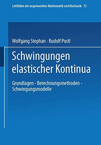 Schwingungen elastischer Kontinua (Leitfäden der angewandten Mathematik und Mechanik (72), Band 72)