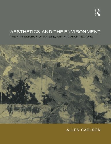 Aesthetics and the Environment: The Appreciation of Nature, Art and Architecture