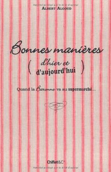 Bonnes manières (d'hier et d'aujourd'hui) : quand la baronne va au supermarché...