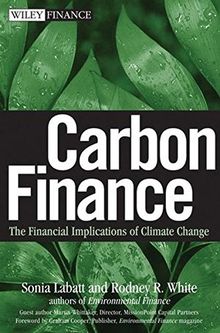 Carbon Finance: The Financial Implications of Climate Change (Wiley Finance Editions)