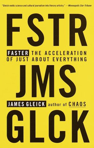 Faster: The Acceleration of Just About Everything (Vintage)