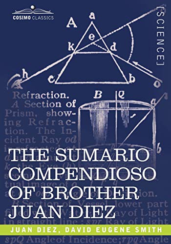 THE SUMARIO COMPENDIOSO OF BROTHER JUAN DIEZ: The Earliest Mathematical Work of the New World