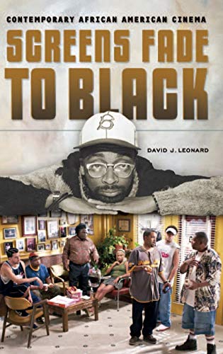 Screens Fade to Black: Contemporary African American Cinema