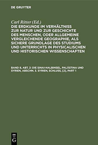 Die Sinai-Halbinsel, Palästina und Syrien, Abschn. 3. Syrien, Schluß, [2]: aus: Die Erdkunde im Verhältnis zur Natur und zur Geschichte des Menschen ; ... Wissenschaften. Die Erdkunde von Asien)
