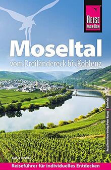 Reise Know-How Reiseführer Moseltal – vom Dreiländereck bis Koblenz