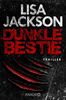 Dunkle Bestie: Thriller (Ein Fall für Alvarez und Pescoli, Band 7)