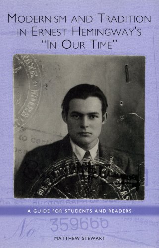 Modernism and Tradition in Ernest Hemingway's in Our Time: A Guide for Students and Readers (Studies in American Literature and Culture)