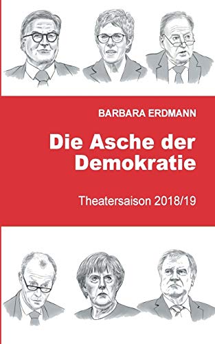 Die Asche der Demokratie: Band 3 Theatersaison 2018/19
