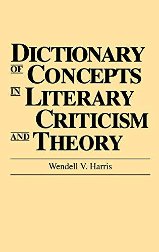 Dictionary of Concepts in Literary Criticism and Theory (REFERENCE SOURCES FOR THE SOCIAL SCIENCES AND HUMANITIES)