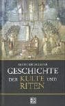 Geschichte der Kulte und Riten