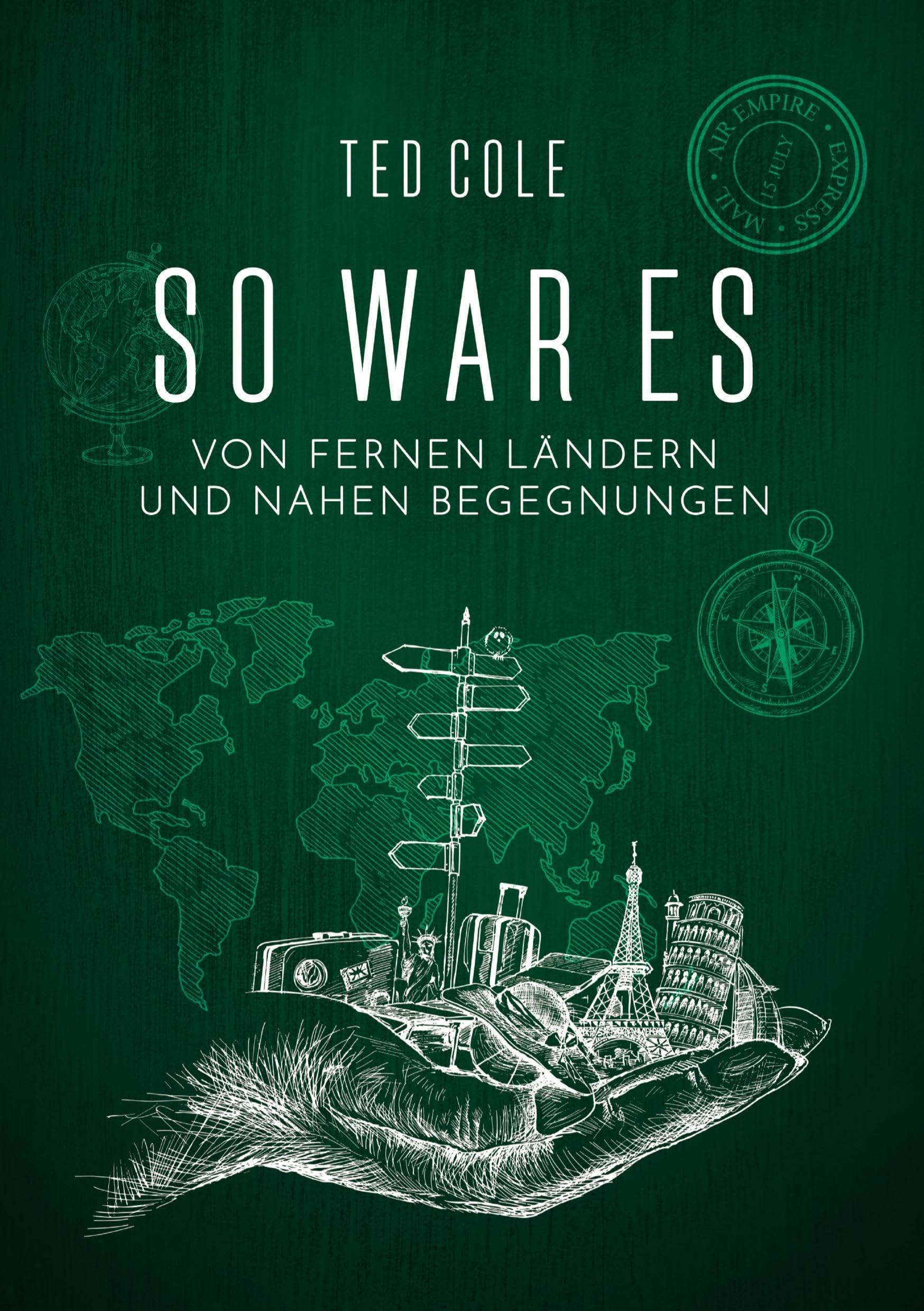 So war es: Von fernen Ländern und nahen Begegnungen
