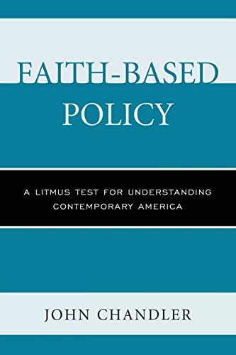 Faith-Based Policy: A Litmus Test for Understanding Contemporary America