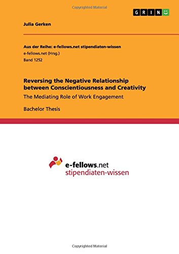 Reversing the Negative Relationship between Conscientiousness and Creativity: The Mediating Role of Work Engagement